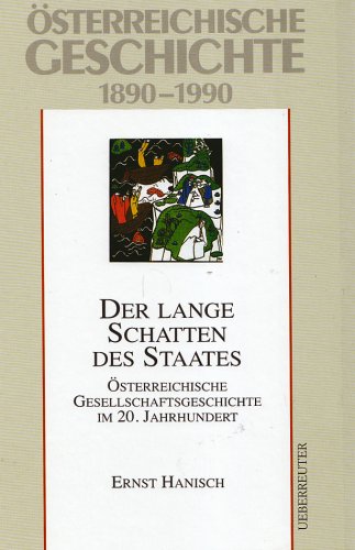 Der lange Schatten des Staates: Österreichische Gesellschaftsgeschichte im 20. Jahrhundert Business, Finance & Career
