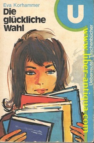 Die glückliche Wahl - Ein Buch für junge Mädchen Books