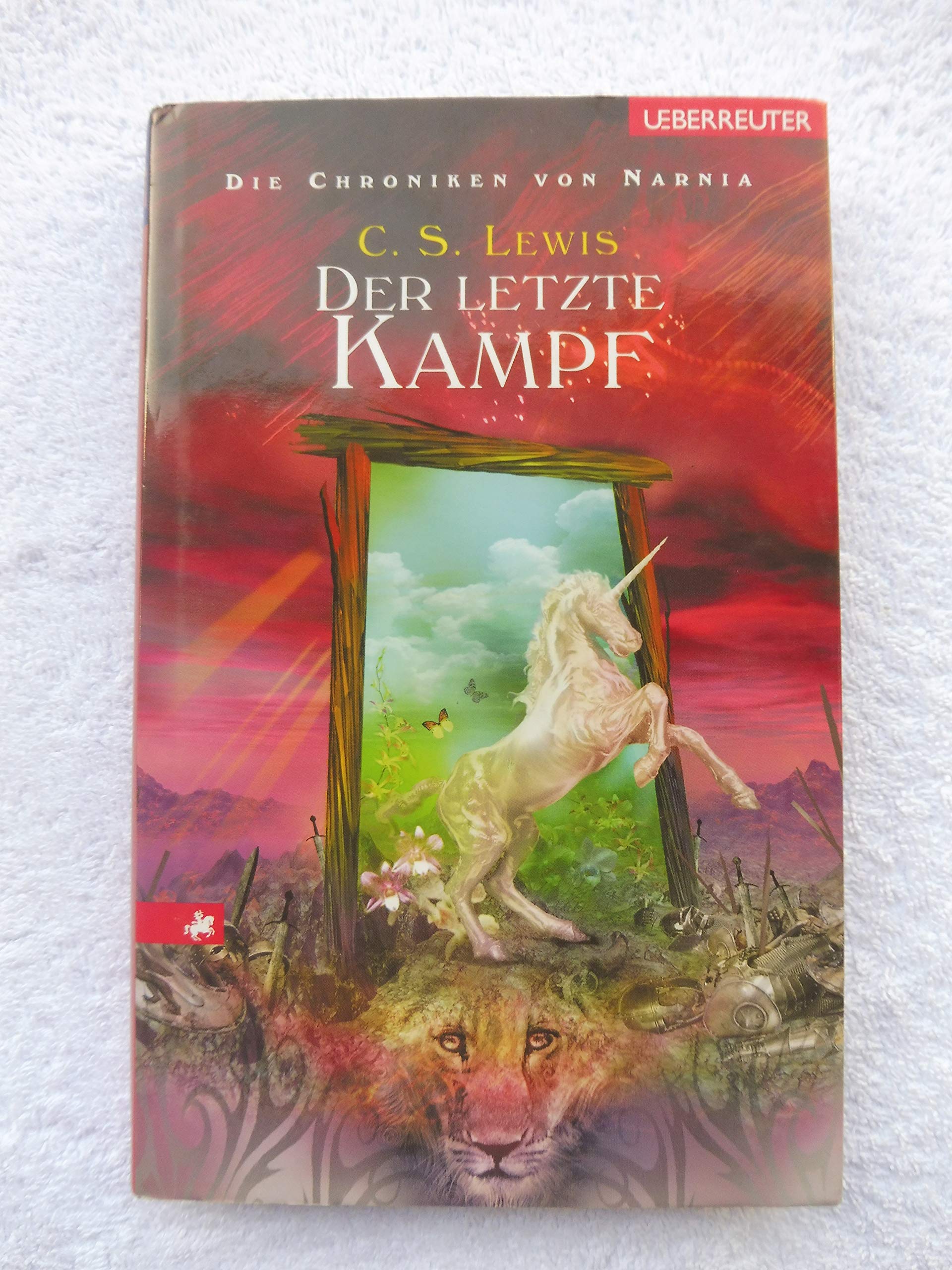 Die Chroniken von Narnia / Der letzte Kampf: Der Letzte Kampf (Bk 7) Contemporary literature