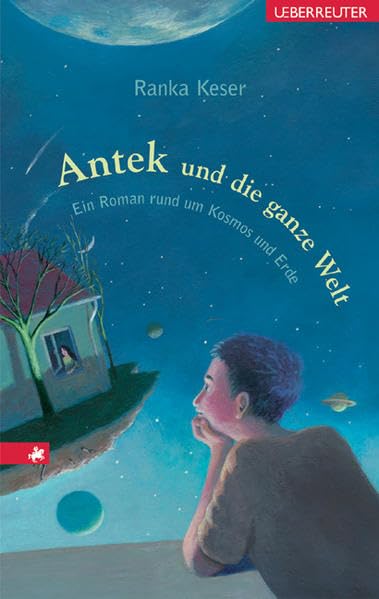 Antek und die ganze Welt. Ein Roman rund um Kosmos und Erde Fiction