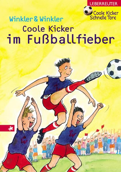 Coole Kicker im Fussballfieber (Coole Kicker - schnelle Tore) Novels & Short Stories