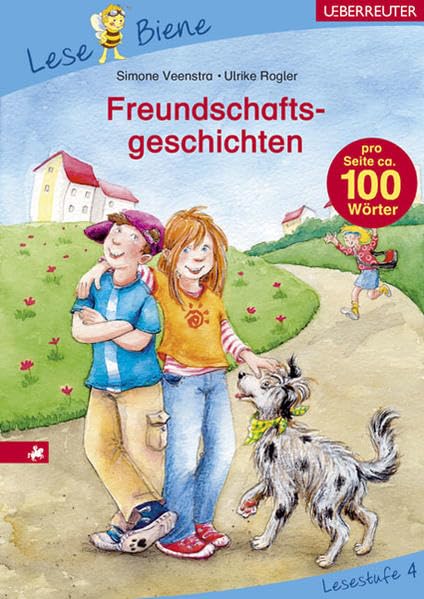 Freundschaftsgeschichten. Lesenlernen mit der Lese Biene. Lesestufe 4 Novels & Short Stories
