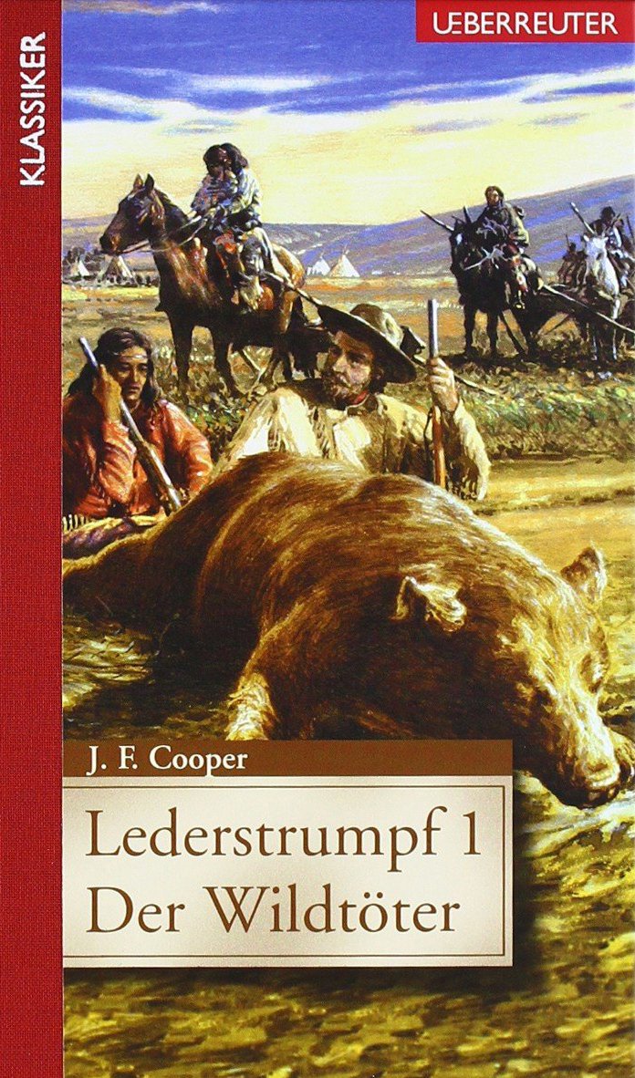 Lederstrumpf 1: Der Wildtöter Novels & Short Stories