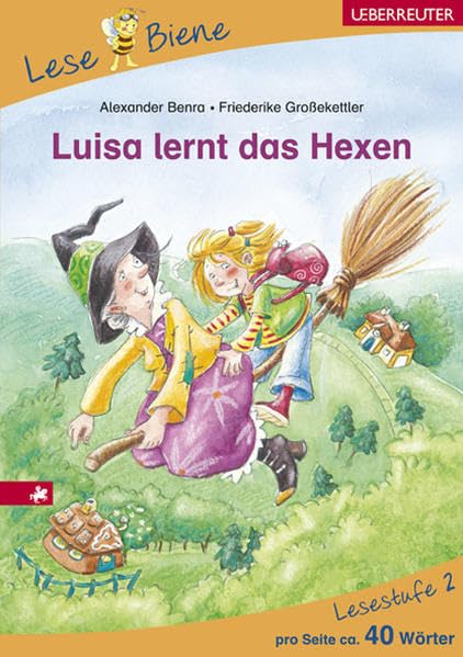 Luisa lernt das Hexen. Lesenlernen mit der Lese Biene. Lesestufe 2 Novels & Short Stories