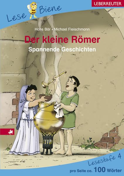 Der kleine Römer. Lesenlernen mit der Lese Biene. Lesestufe 4 Novels & Short Stories