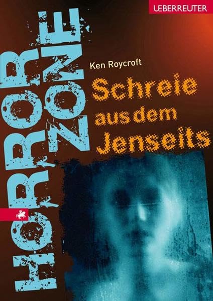 Schreie aus dem Jenseits (Ueberreuter Horror Zone) Fantasy & Sci-Fi