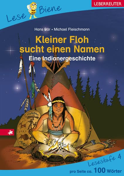 Kleiner Floh sucht einen Namen: Eine Indianergeschichte. Lesebiene Lesestufe 4 Novels & Short Stories
