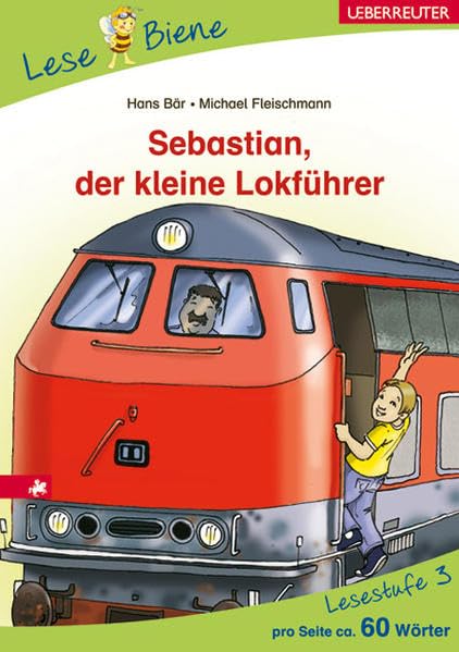 Sebastian, der kleine Lokführer: Spannende Geschichten. Lesebiene Lesestufe 3 Novels & Short Stories