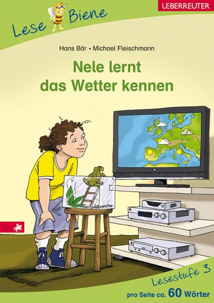 Nele lernt das Wetter kennen: Lesebiene Stufe 3 Novels & Short Stories