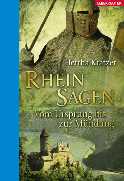 Rheinsagen: Vom Ursprung bis zur Mündung Fairy Tales & Legends