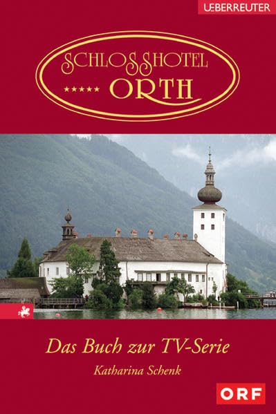 Schlosshotel Orth: Das Buch zur TV-Serie Film, Art & Culture