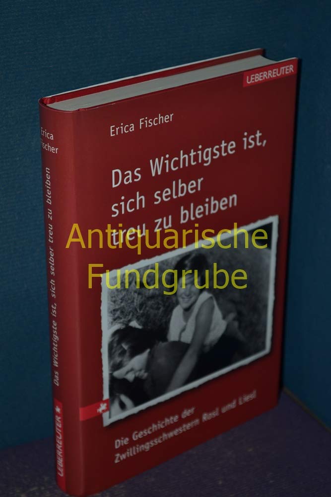 Das Wichtigste ist, sich selber treu zu bleiben: Die Geschichte der Zwillingsschwestern Rosl und Liesl Politics & Society Books