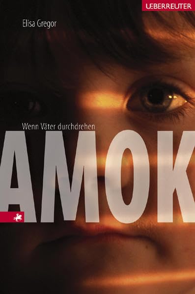 Product Image: Amok. Wenn Väter durchdrehen