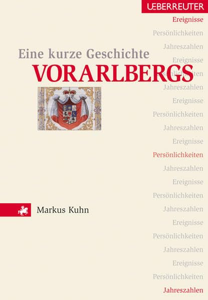 Eine kurze Geschichte Vorarlbergs: Ereignisse, Persönlichkeiten, Jahreszahlen Politics & History books