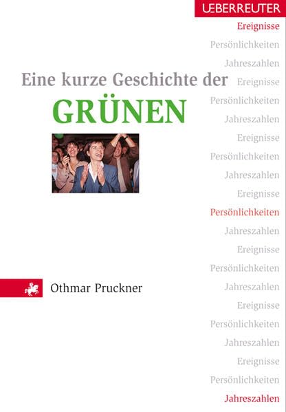 Eine kurze Geschichte der Grünen: Ereignisse, Persönlichkeiten, Jahreszahlen Mathematics