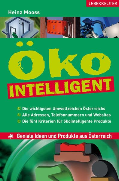 Ökointelligent: Geniale Ideen und Produkte aus Österreich Business, Finance & Career