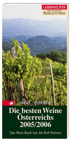 Die besten Weine Österreichs 2005/2006: Das Weinbuch mit Ab-Hof-Preisen Leisure, Home & Garden