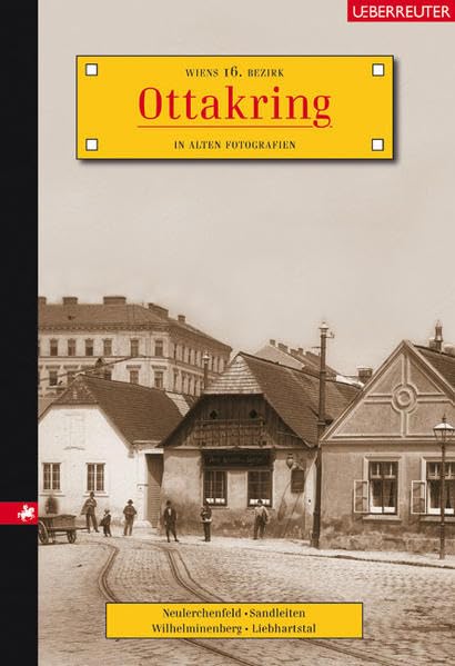 Ottakring: Wiens 16. Bezirk in alten Fotografien Leisure, Home & Garden
