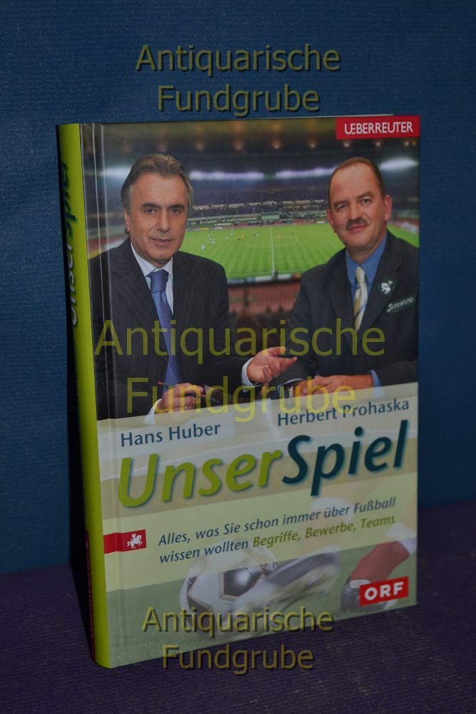Unser Spiel: Das Fussball-Handbuch Leisure & Fun