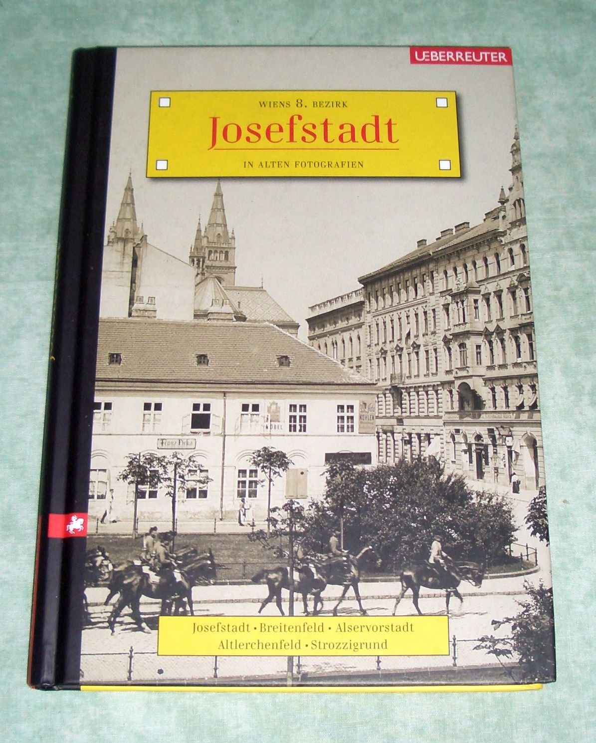 Josefstadt: Wiens 8. Bezirk in alten Fotografien Leisure, Home & Garden