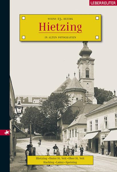 Hietzing: Wiens 13. Bezirk in alten Fotografien book