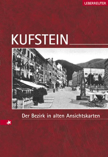 Kufstein: Der Bezirk in alten Ansichtskarten Leisure, Home & Garden
