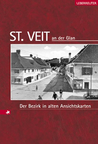 St. Veit an der Glan: Der Bezirk in alten Ansichtskarten Leisure, Home & Garden