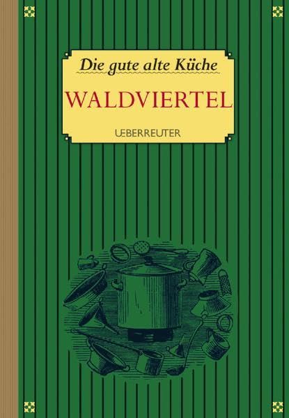 Product Image: Die gute alte Küche - Waldviertel