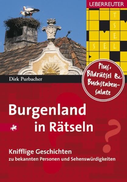Burgenland in Rätseln: 50 knifflige Geschichten zu bekannten Personen und Sehenswürdigkeiten Leisure & Fun