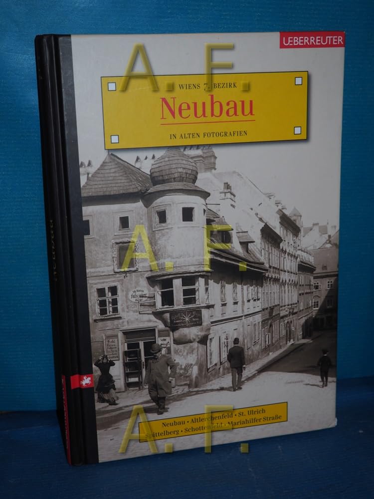 Neubau: Wiens 7. Bezirk in alten Fotografien Leisure, Home & Garden