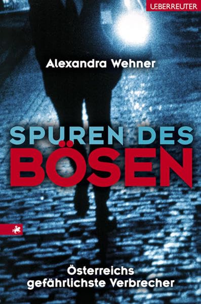 Spuren des Bösen: Österreichs gefährlichste Verbrecher Social Sciences