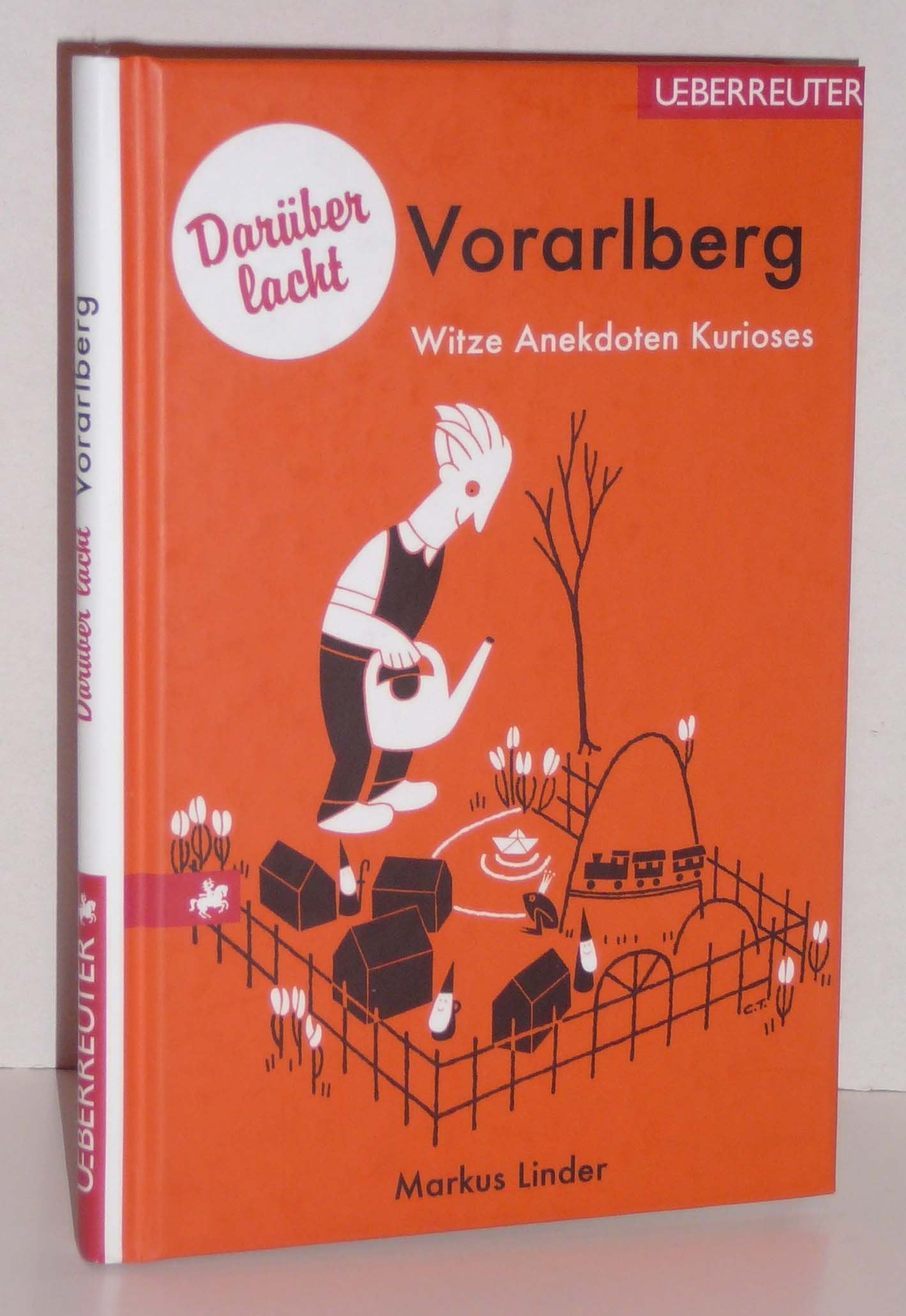 Darüber lacht Vorarlberg: Witze, Anekdoten, Kurioses Humour & Satire