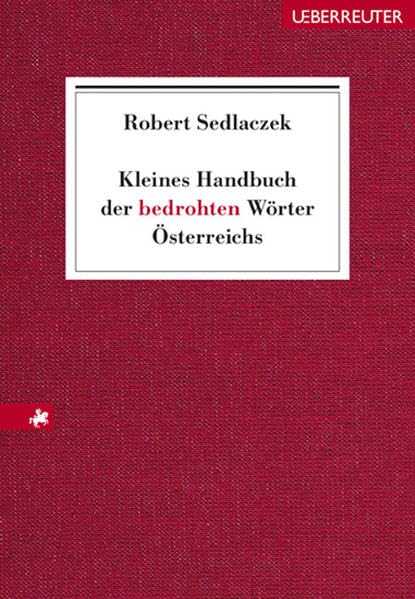 Kleines Handbuch der bedrohten Wörter Österreichs General education