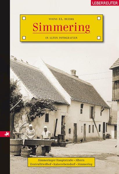 Simmering: Wiens 11. Bezirk in alten Fotografien Leisure, Home & Garden