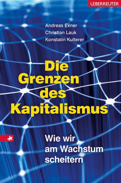 Die Grenzen des Kapitalismus: Wie wir am Wachstum scheitern Politics & History