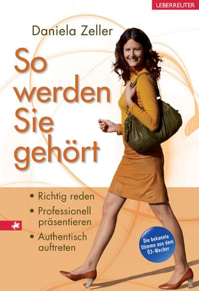 So werden Sie gehört: Richtig reden, professionell präsentieren, authentisch auftreten Psychology