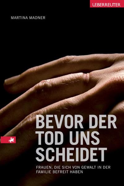 Bevor der Tod uns scheidet: Frauen, die sich von Gewalt in der Familie befreit haben Politics & Society