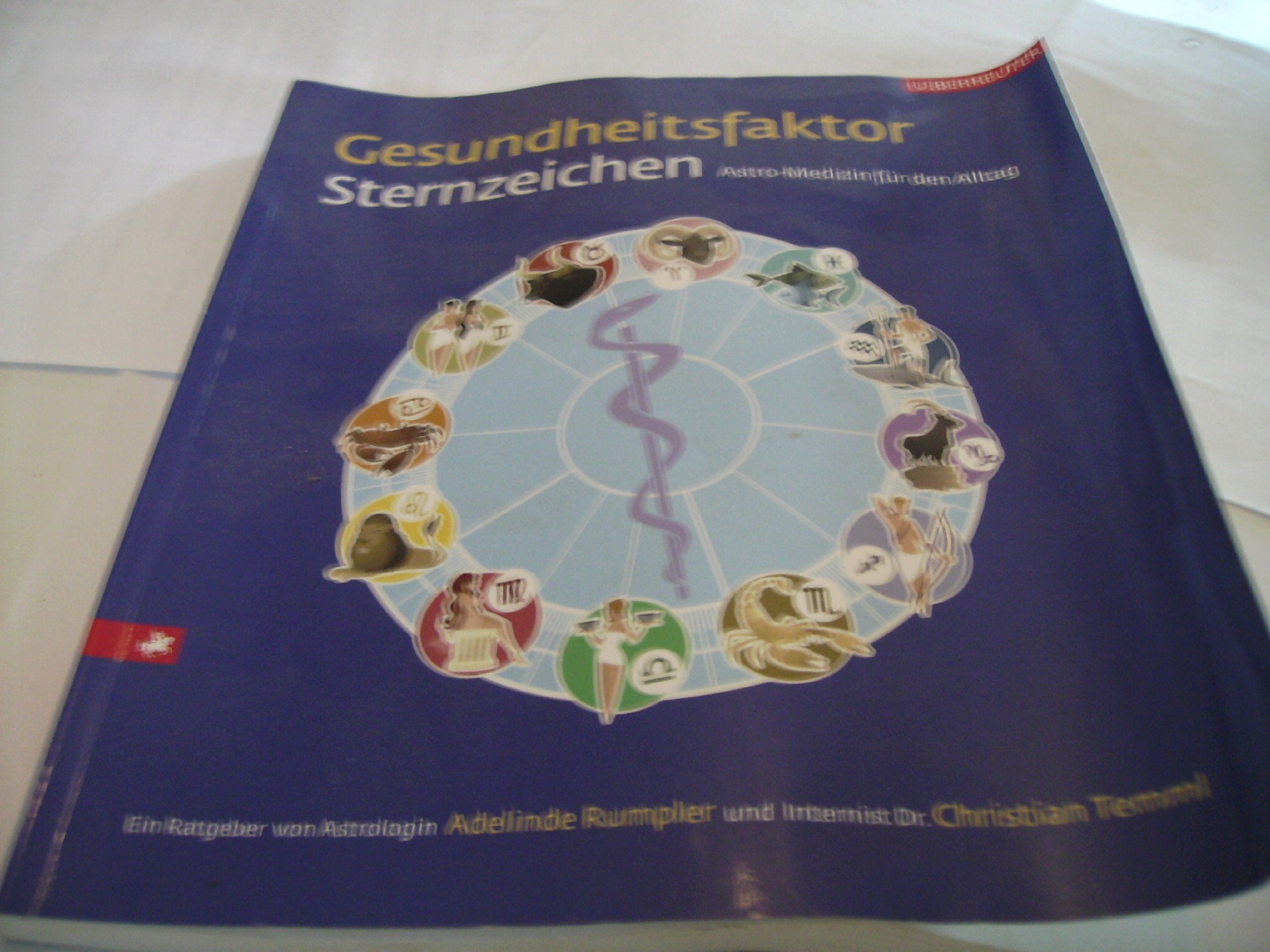 Gesundheitsfaktor Sternzeichen: Astro-Medizin für den Alltag Religion & Esotericism