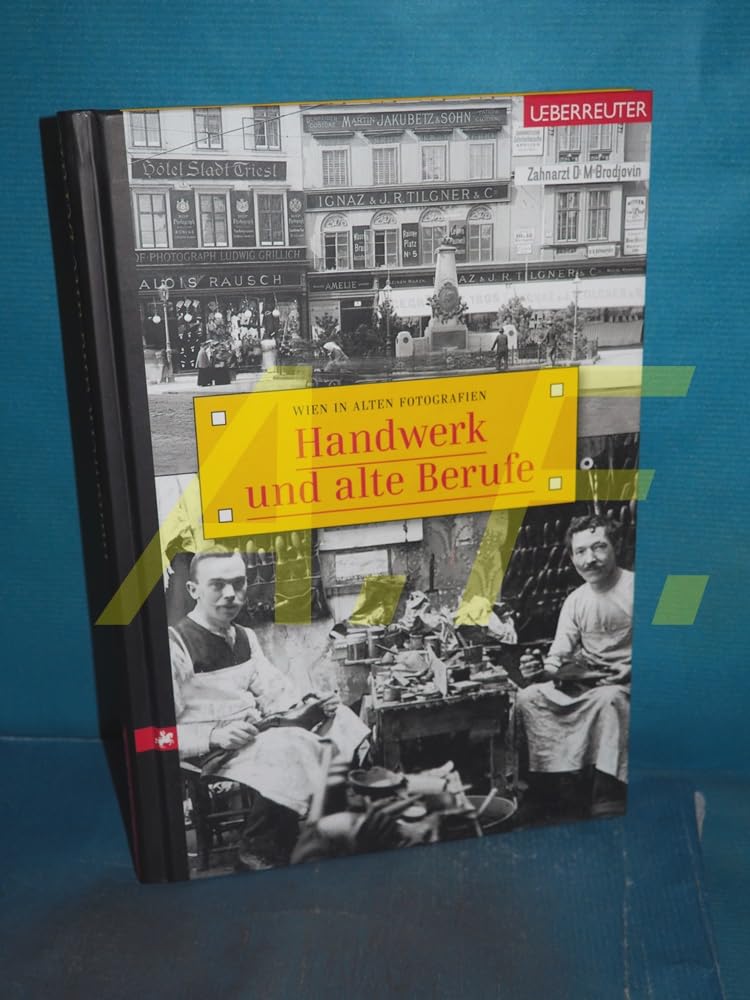 Handwerk und alte Berufe: Wien in alten Fotografien Leisure, Home & Garden