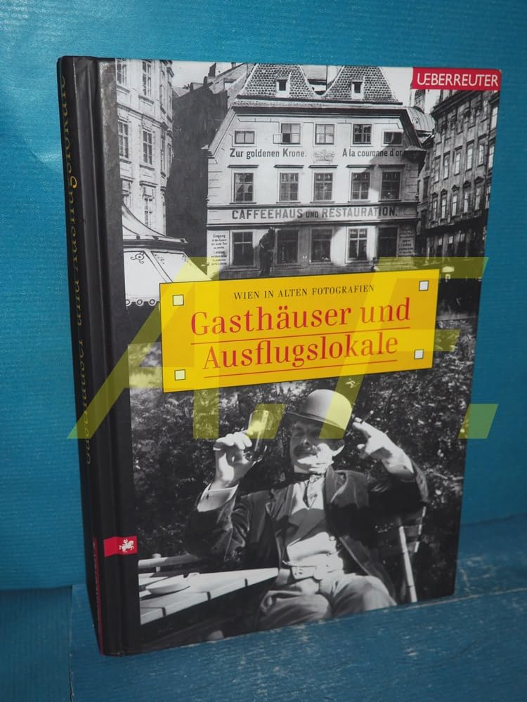 Gasthäuser und Ausflugslokale: Wien in alten Fotografien Leisure, Home & Garden