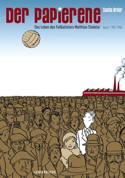 Der Papierene: Das Leben des Fußballstars Matthias Sindelar. Band 1: 1903–1933 Manga