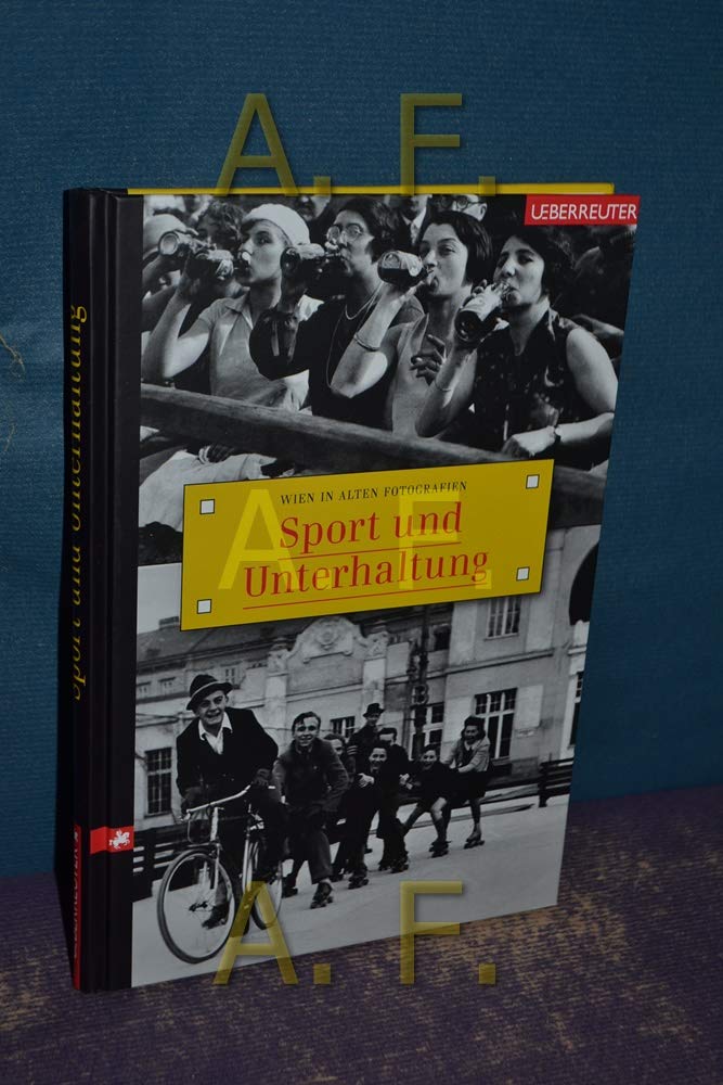 Sport und Unterhaltung: Wien in alten Fotografien Leisure, Home & Garden