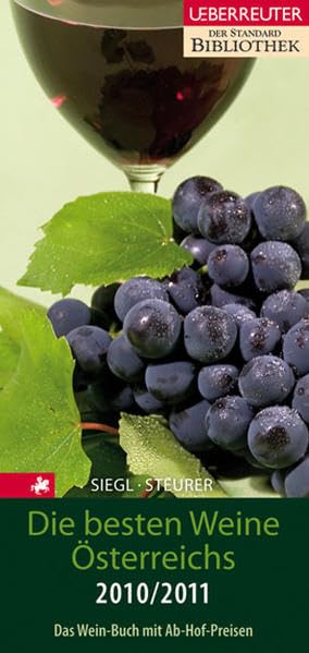 Die besten Weine Österreichs 2010 / 2011: Das Wein-Buch mit Ab-Hof-Preisen Leisure, Home & Garden