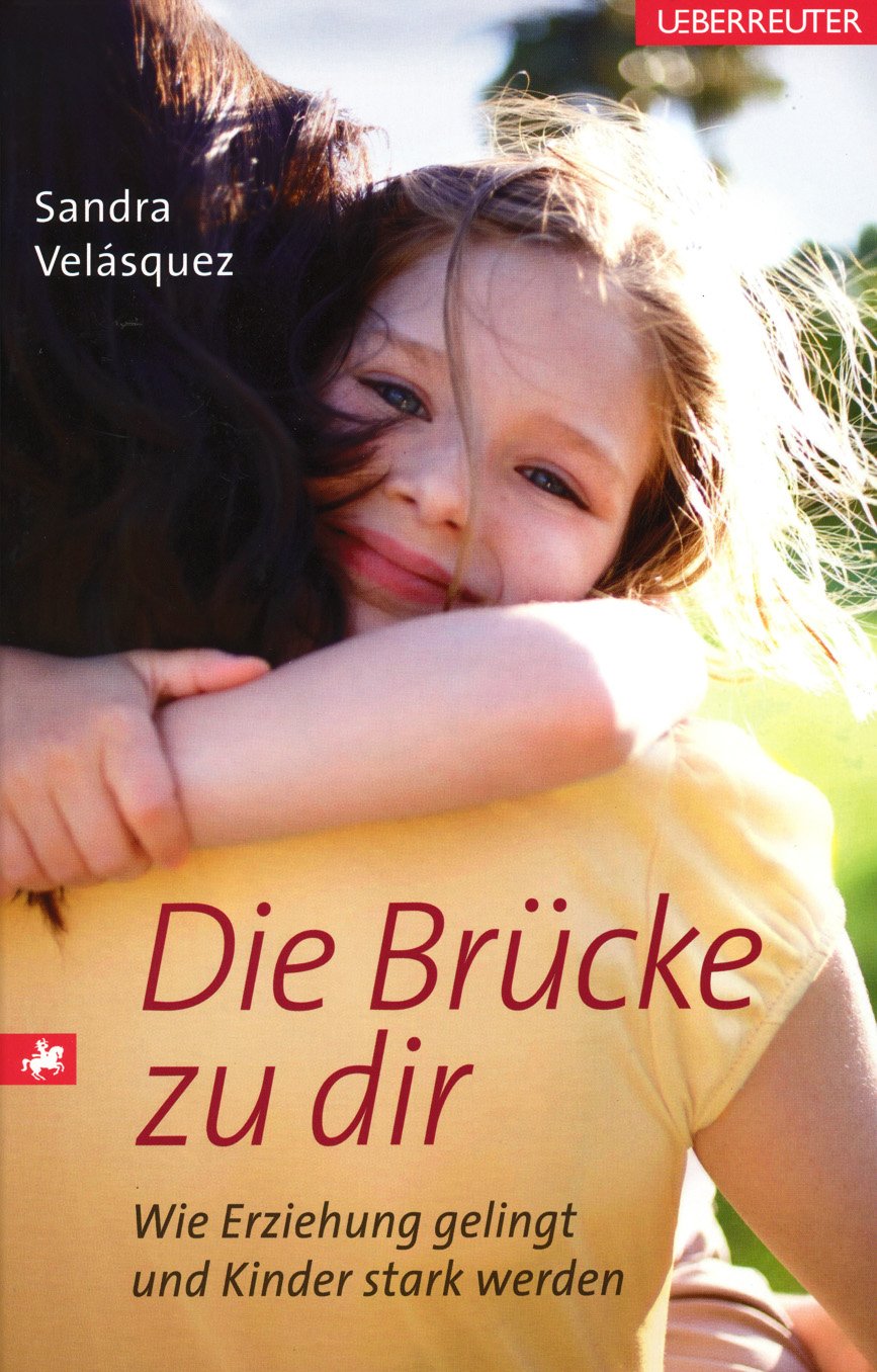 Die Brücke zu dir: Wie Erziehung gelingt und Kinder stark werden Psychology