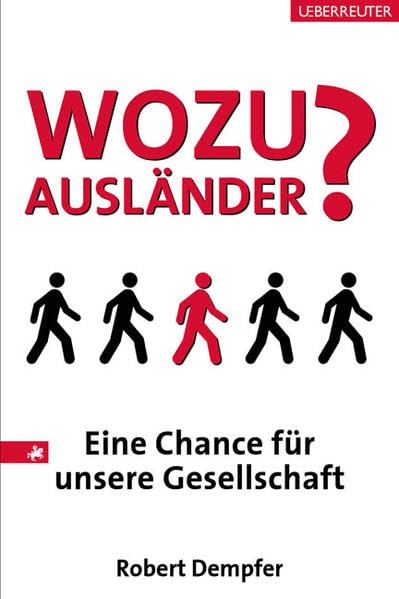 Wozu Ausländer?: Eine Chance für unsere Gesellschaft Politics & History