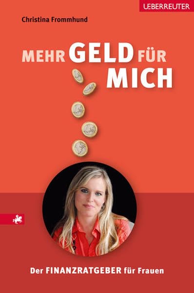 Mehr Geld für mich: Der Finanzratgeber für Frauen Business, Finance & Career