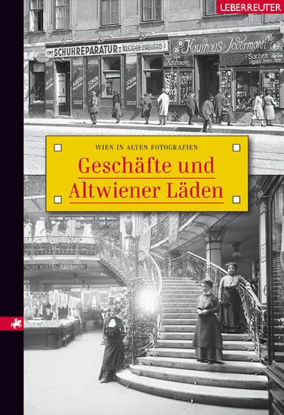 Geschäfte und Altwiener Läden: Wien in alten Fotografien Reference Books