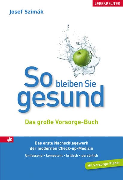 So bleiben Sie gesund: Das große Vorsorge-Buch. Mit Vorsorge-Planer Health, Nutrition & Fitness