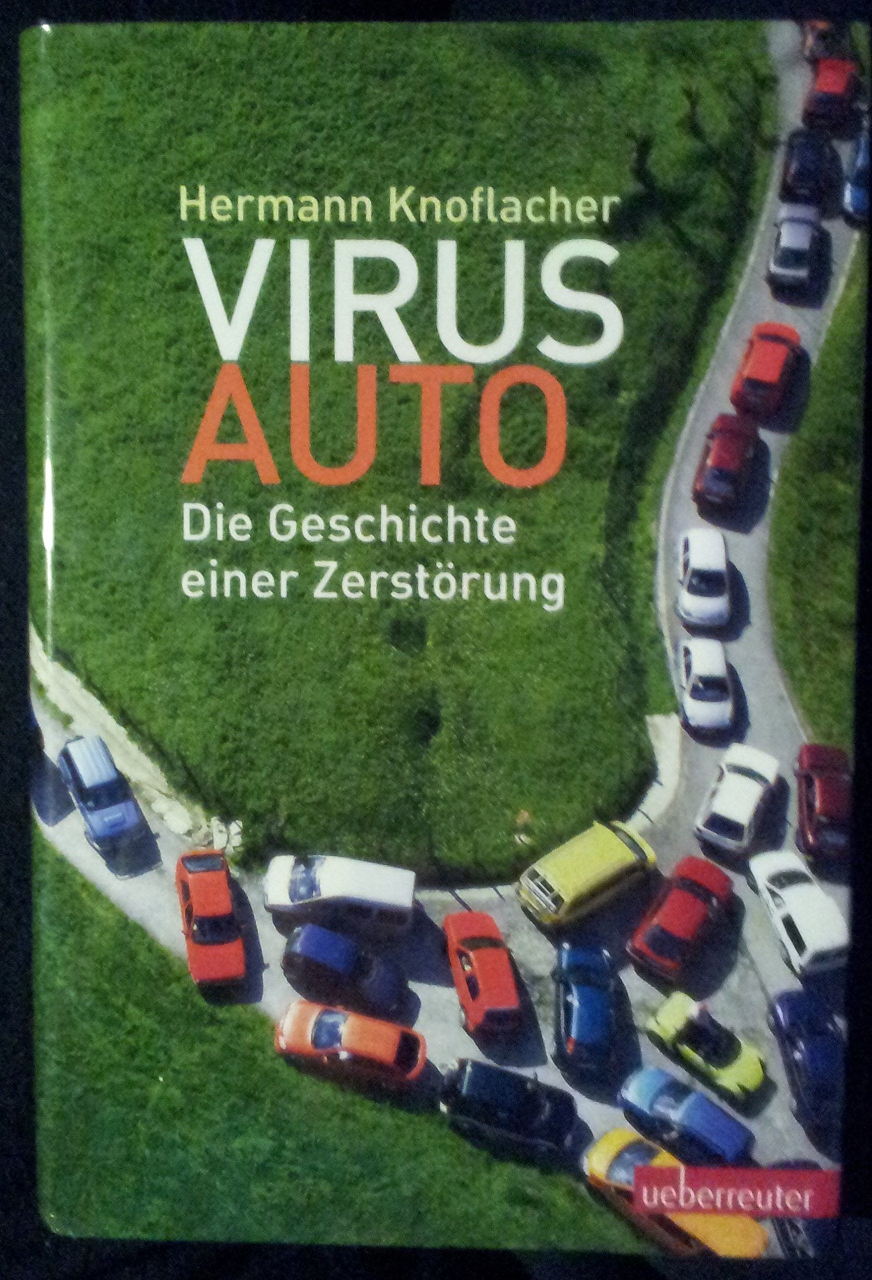Virus Auto: Die Geschichte einer Zerstörung Politics & History
