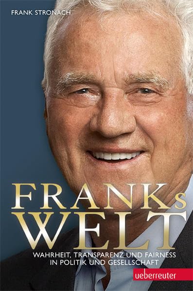 Franks Welt: Wahrheit, Transparenz und Fairness in Politik und Gesellschaft Politics & History